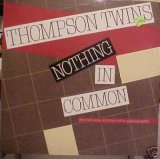 Thompson Twins, The - Nothing In Common